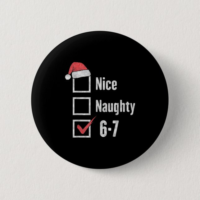 Brain Rot 6-7 Meme Nice Naughty 67 Christmas Funny 2 Inch Round Button (Front)