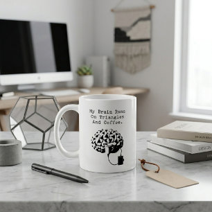 Brain Runs On Triangles Coffee Geometry Lover Mug