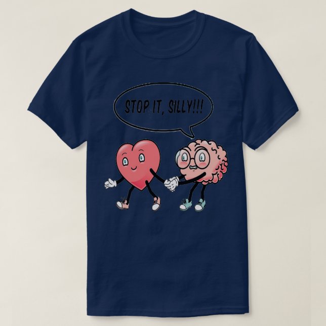 BRAIN STOPPING HEART BEING SILLY FUNNY VALENTINE D T-Shirt (Design Front)