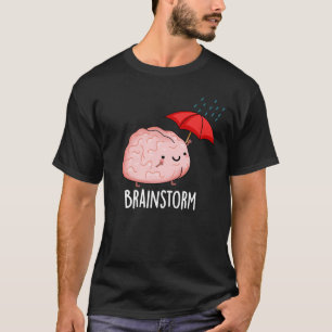 Brain Storm Funny Anatomy Pun Dark BG T-Shirt