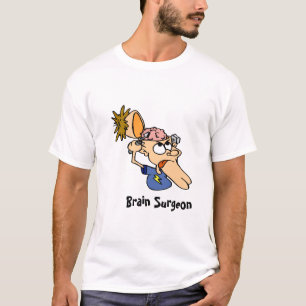 Brain Surgeon T Shirt