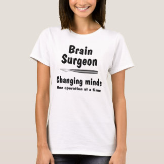 Brain Surgeon  T-Shirt