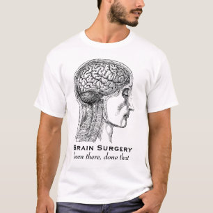 Brain Surgery - Been There, Done That T-Shirt