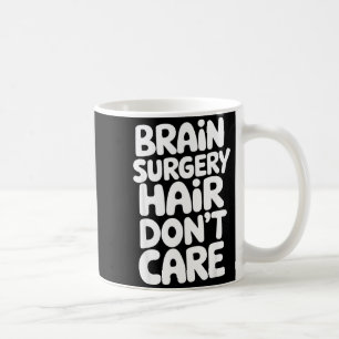 Brain Surgery Recovery Art For Men Women St Brain Coffee Mug