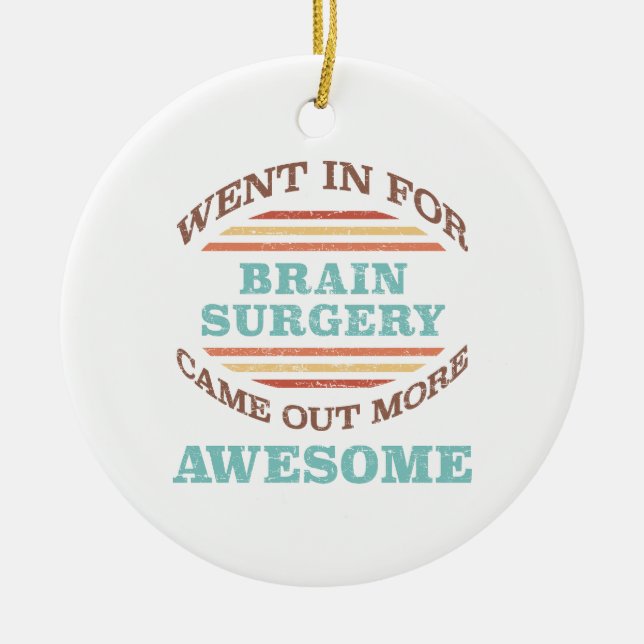 Brain Surgery Recovery Humour Ceramic Ornament (Front)