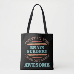 Brain Surgery Recovery Humour Tote Bag