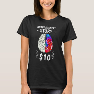 Brain Surgery Story Disease Craniotomy Survivors S T-Shirt