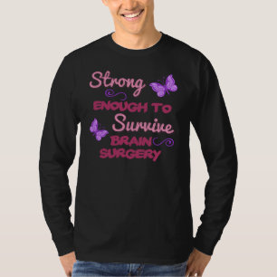 Brain Surgery Strong T-Shirt