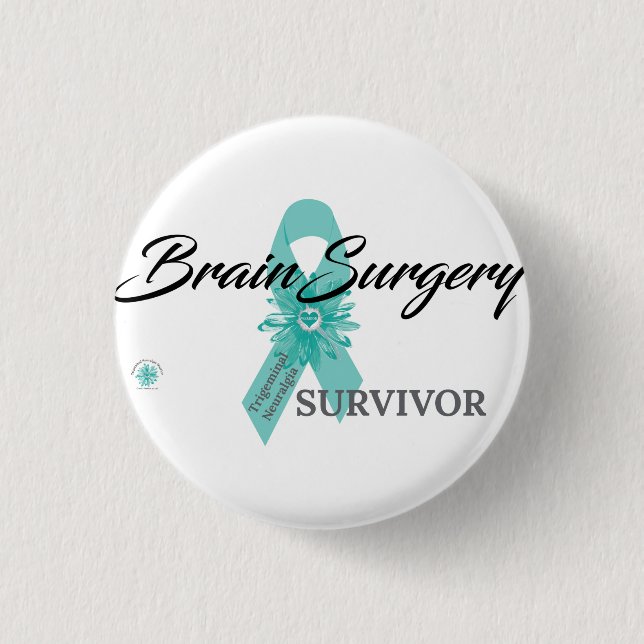 Brain Surgery Survivor - Trigeminal Neuralgia 1 Inch Round Button (Front)