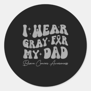 Brain tumor awareness wear gray for dad strong classic round sticker