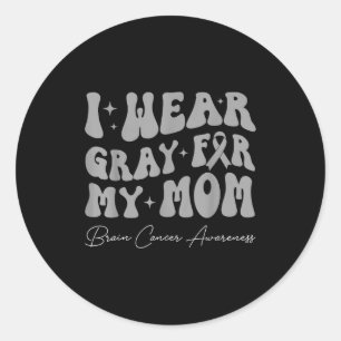 Brain tumor awareness wear gray for mom strong classic round sticker