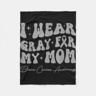Brain tumor awareness wear gray for mom strong fleece blanket