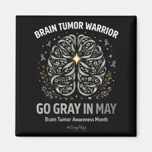 Brain tumor awareness wear gray in may strong magnet