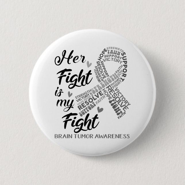 Brain Tumour Awareness Her Fight is my Fight 2 Inch Round Button (Front)