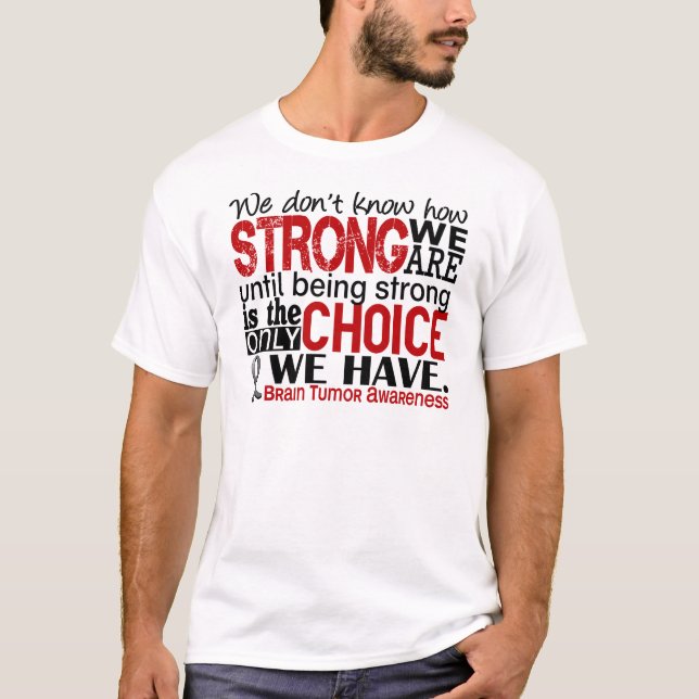 Brain Tumour How Strong We Are T-Shirt (Front)