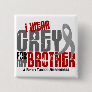 Brain Tumour I Wear Grey For My Brother 6.2 2 Inch Square Button