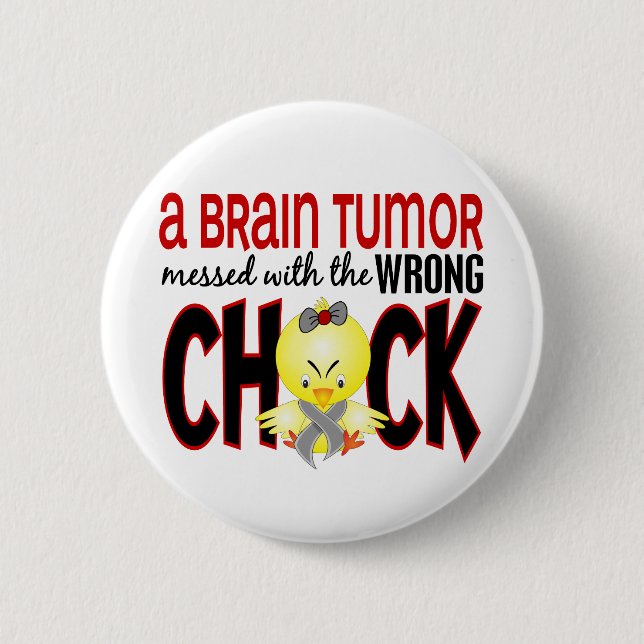 Brain Tumour Messed With The Wrong Chick 2 Inch Round Button (Front)