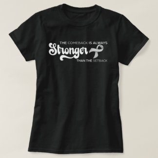 Brain Tumour The Comeback Is Always Stronger Than T-Shirt