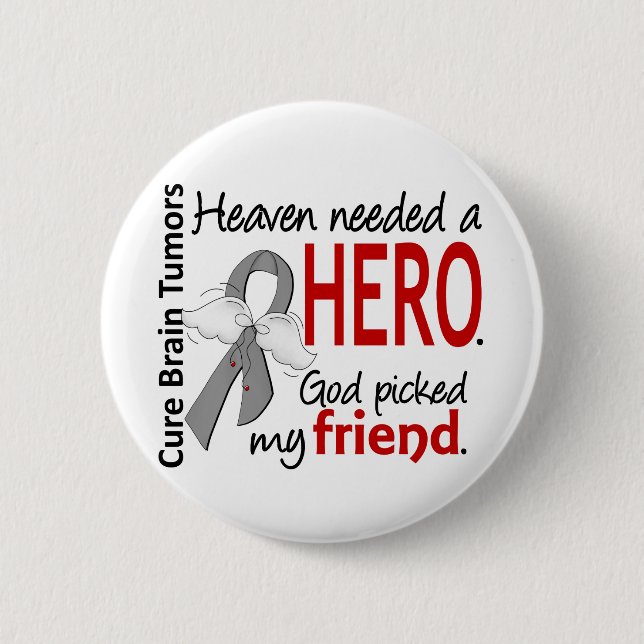 Brain Tumours Heaven Needed a Hero Friend 2 Inch Round Button (Front)