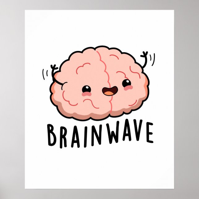 Brain Wave Cute Anatomy Pun Poster (Front)