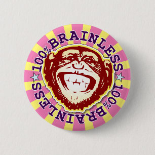 Brainless 100% Funny Funky Monkey Badge 2 Inch Round Button