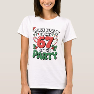 Brainrot Funny Xmas 67 Meme Christmas Most Likely  T-Shirt