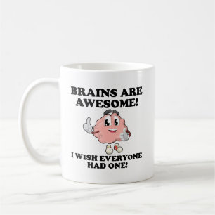 Brains Are Awesome Funny Mug