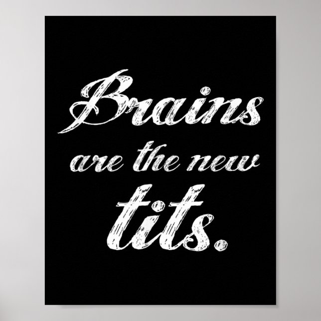 Brains Are The New Funny Feminist Litical Quote  Poster (Front)