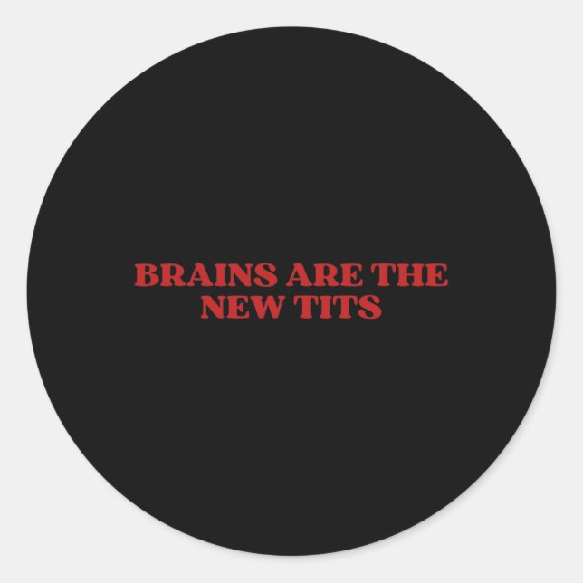 Brains Are The New Y2k Aesthetic Funny Feminist  Classic Round Sticker (Front)