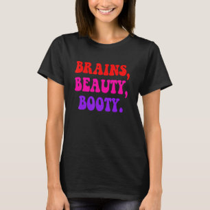 Brains Beauty Booty Apparel T-Shirt