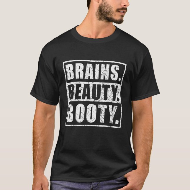 Brains Beauty Booty  Fashion Beauty T-Shirt (Front)