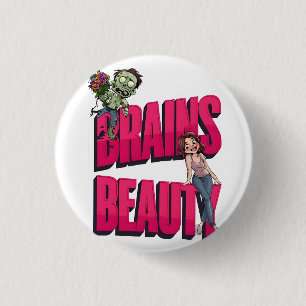 Brains & Beauty – Zombie Humour Design 1 Inch Round Button