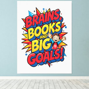Brains Books and Big Goals - Fun Back-to-School Canvas Print