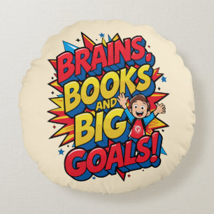 Brains Books and Big Goals - Fun Back-to-School Round Pillow