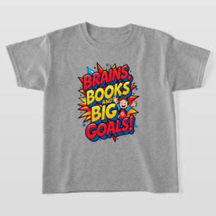Brains Books and Big Goals - Fun Back-to-School T-Shirt