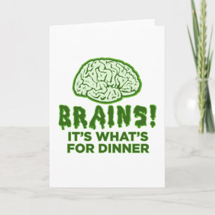 Brains, It's What's For Dinner Card