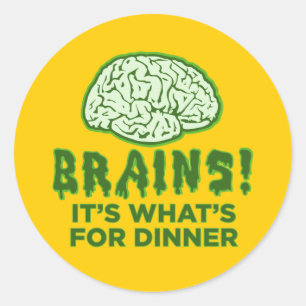 Brains, It's What's For Dinner Classic Round Sticker