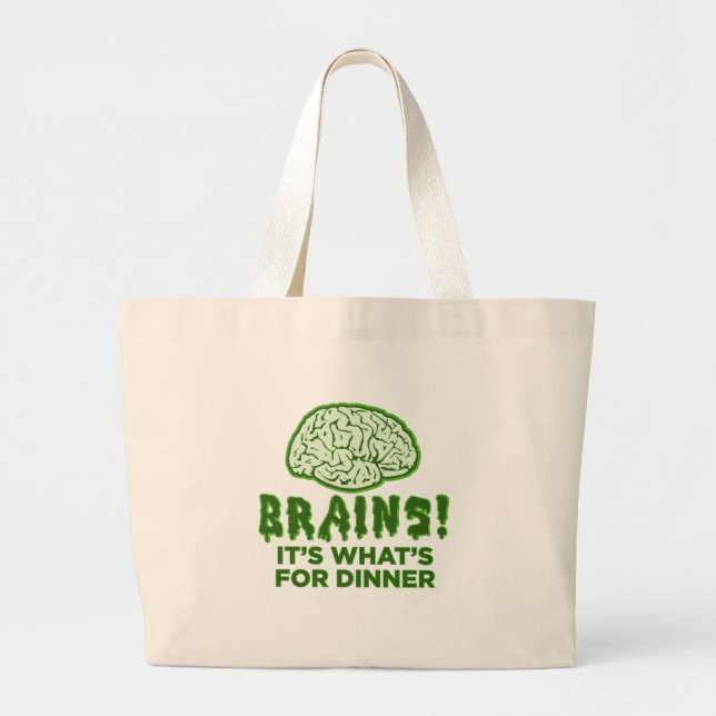 Brains, It's What's For Dinner Large Tote Bag (Front)