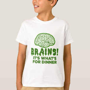 Brains, It's What's For Dinner T-Shirt