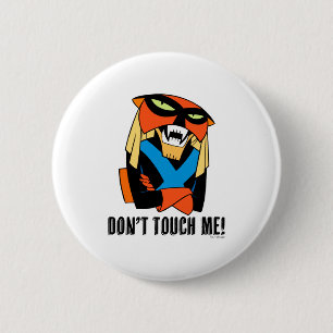 Brak Dont Touch Me  2 Inch Round Button