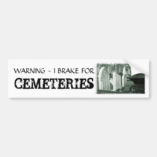 Brake for Cemeteries Bumper Sticker (Front)