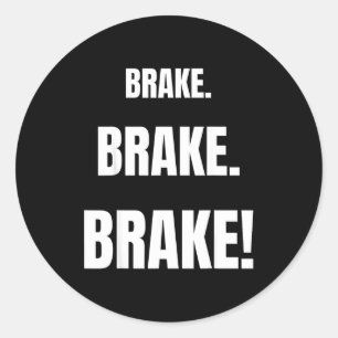Brake! Funny Driving Instructor Ever Classic Round Sticker