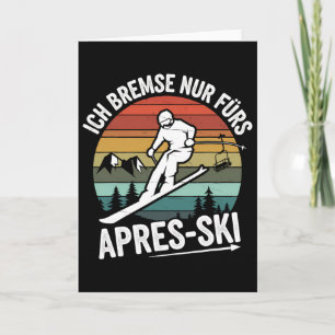 Brake Only For Apres-ski Skiing Ski Driving Ski Ri Card