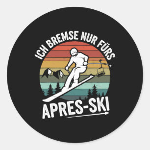 Brake Only For Apres-ski Skiing Ski Driving Ski Ri Classic Round Sticker