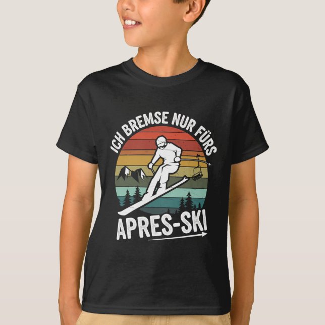 Brake Only For Apres-ski Skiing Ski Driving Ski Ri T-Shirt (Front)