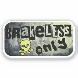 Brakeless Only