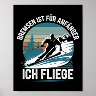 Brakes Is For Beginners I Fly Skier Skiing Poster