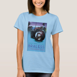 Braless in Wonderland tee shirt