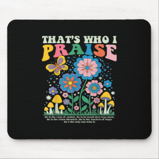 Brandon That's Who I Praise Jesus Christian La Mouse Pad