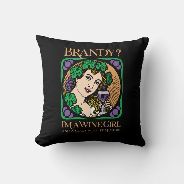 Brandy (I’m a wine girl) Throw Pillow (Front)